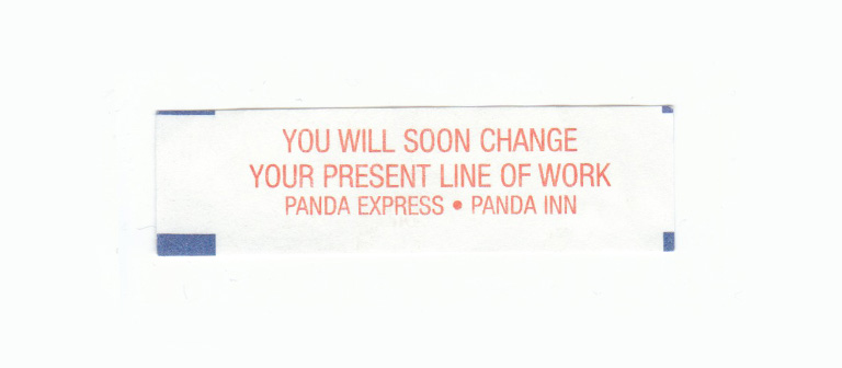 You will soon change your present line of work