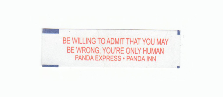 Be willing to admit that you may be wrong, you're only human